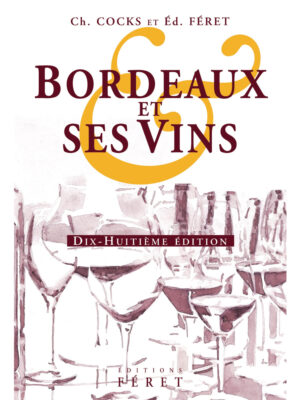 Bordeaux et ses vins, 2007 - 18e édition