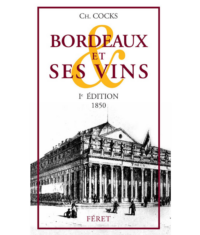 Bordeaux et ses vins, 1850 - 1e édition [reprint]