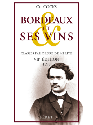 Bordeaux et ses vins, 1898 - 7e édition [reprint]
