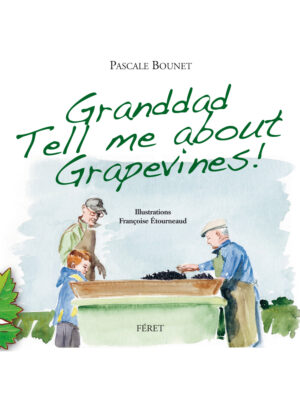 Grand-père raconte-moi la vigne