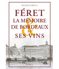 Féret la mémoire de Bordeaux et ses vins