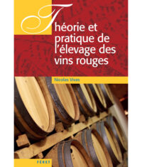Théorie et pratique de l'élevage des vins rouges