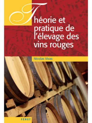Théorie et pratique de l'élevage des vins rouges